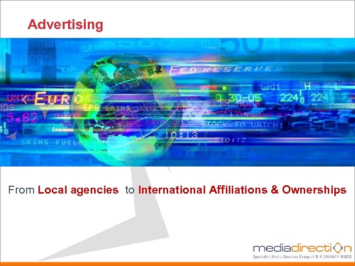 Advertising From Local agencies to International Affiliations & Ownerships 