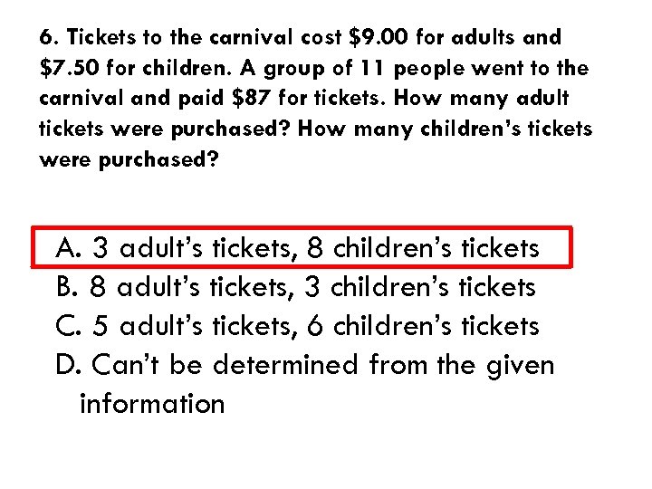 6. Tickets to the carnival cost $9. 00 for adults and $7. 50 for