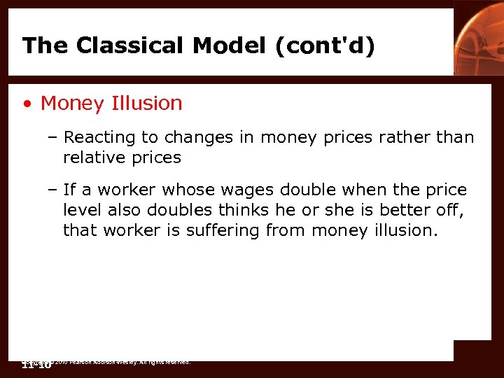 The Classical Model (cont'd) • Money Illusion – Reacting to changes in money prices