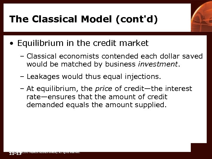The Classical Model (cont'd) • Equilibrium in the credit market – Classical economists contended