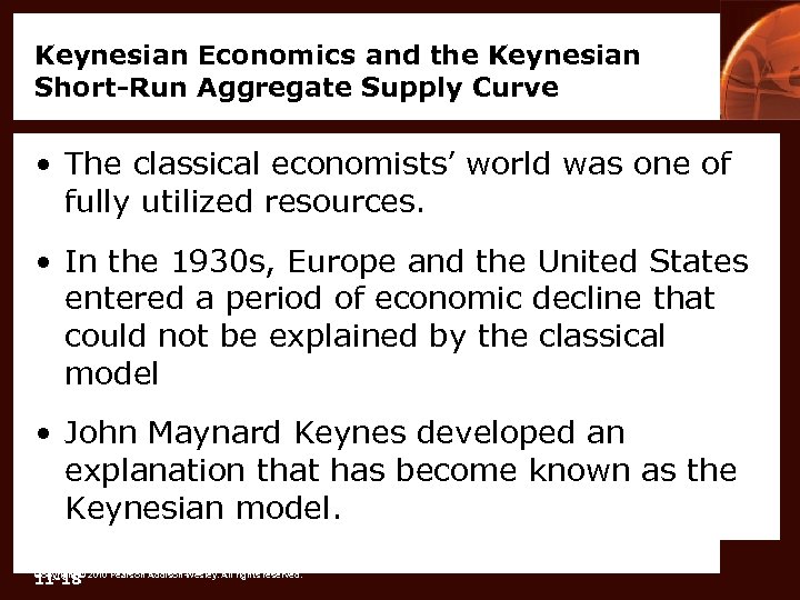 Keynesian Economics and the Keynesian Short-Run Aggregate Supply Curve • The classical economists’ world