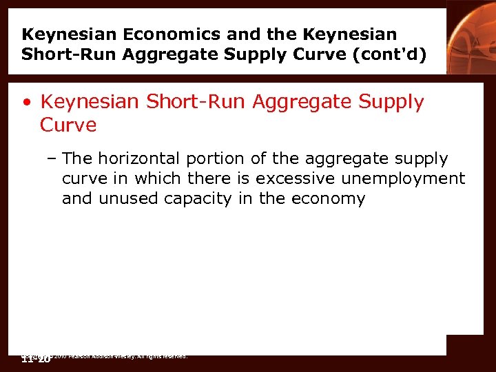 Keynesian Economics and the Keynesian Short-Run Aggregate Supply Curve (cont'd) • Keynesian Short-Run Aggregate