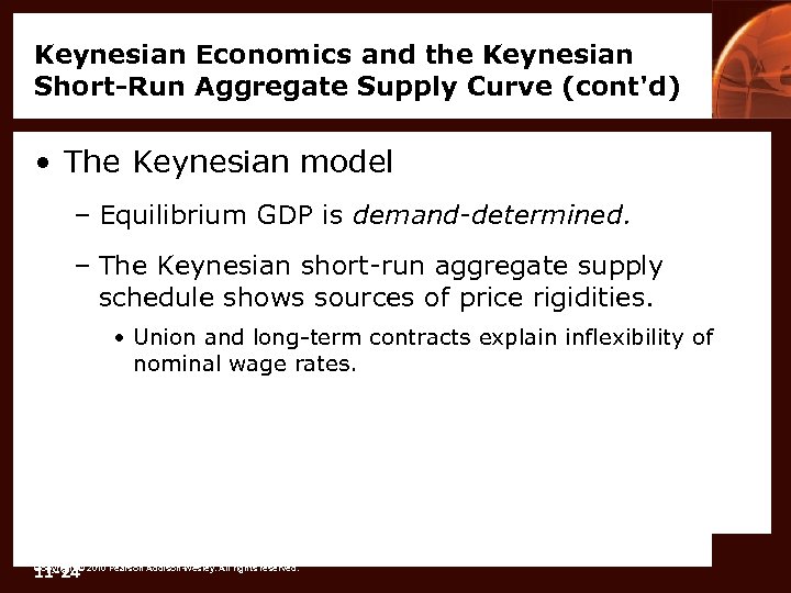 Keynesian Economics and the Keynesian Short-Run Aggregate Supply Curve (cont'd) • The Keynesian model