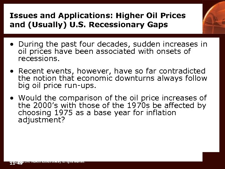 Issues and Applications: Higher Oil Prices and (Usually) U. S. Recessionary Gaps • During