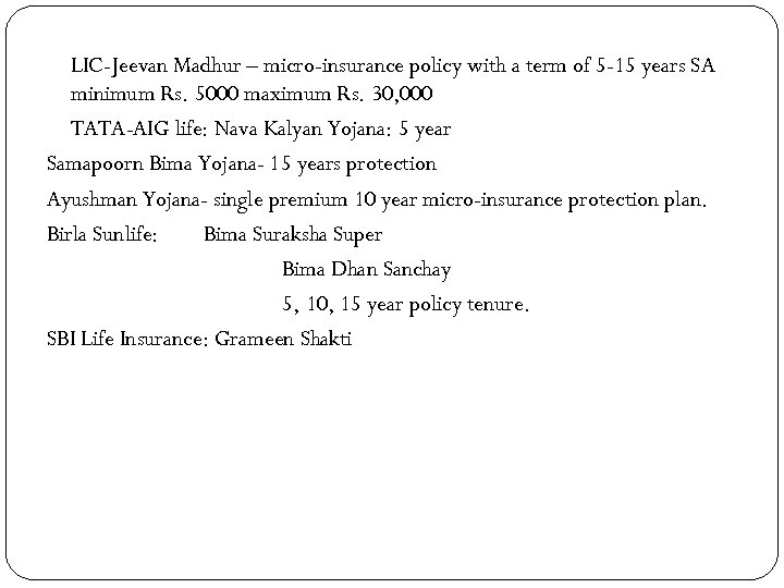 LIC-Jeevan Madhur – micro-insurance policy with a term of 5 -15 years SA minimum