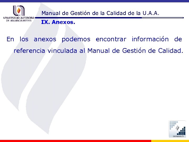 Manual de Gestión de la Calidad de la U. A. A. IX. Anexos. En