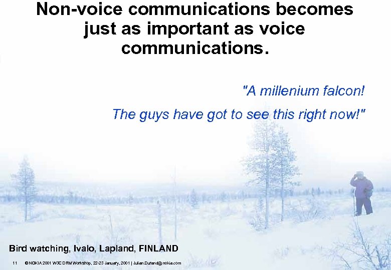 Non-voice communications becomes just as important as voice communications. 