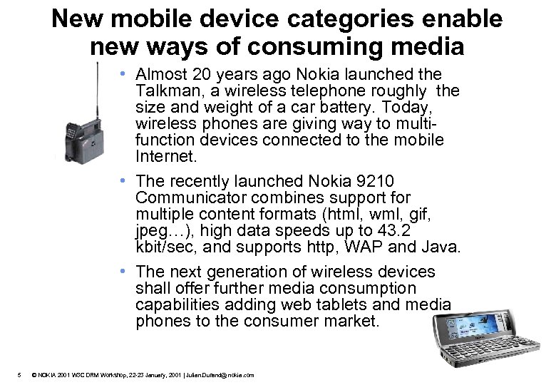 New mobile device categories enable new ways of consuming media • Almost 20 years