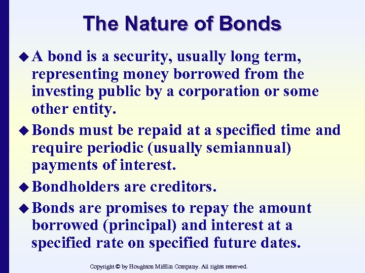 The Nature of Bonds u. A bond is a security, usually long term, representing