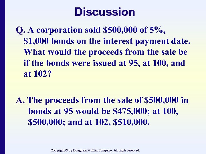Discussion Q. A corporation sold $500, 000 of 5%, $1, 000 bonds on the