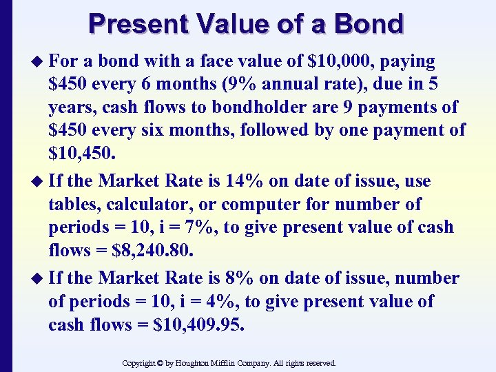 Present Value of a Bond u For a bond with a face value of
