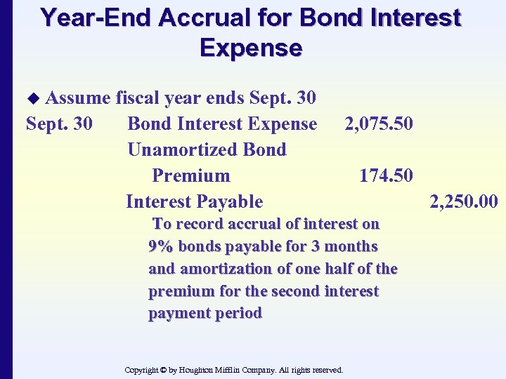 Year-End Accrual for Bond Interest Expense u Assume Sept. 30 fiscal year ends Sept.