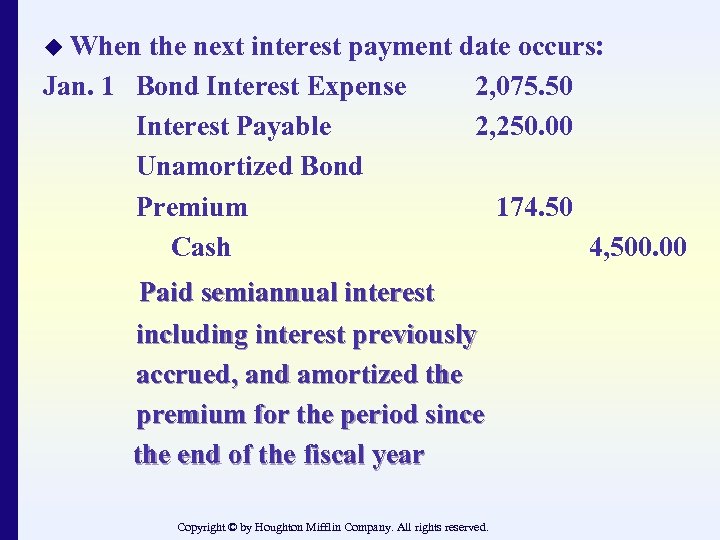 u When the next interest payment date occurs: Jan. 1 Bond Interest Expense 2,