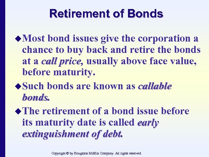Retirement of Bonds u. Most bond issues give the corporation a chance to buy