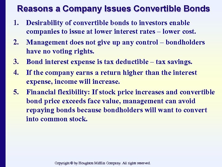 Reasons a Company Issues Convertible Bonds 1. Desirability of convertible bonds to investors enable