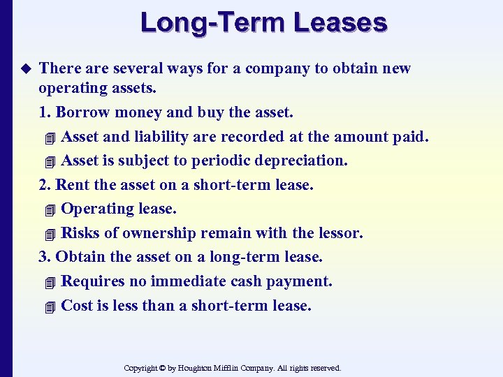 Long-Term Leases u There are several ways for a company to obtain new operating