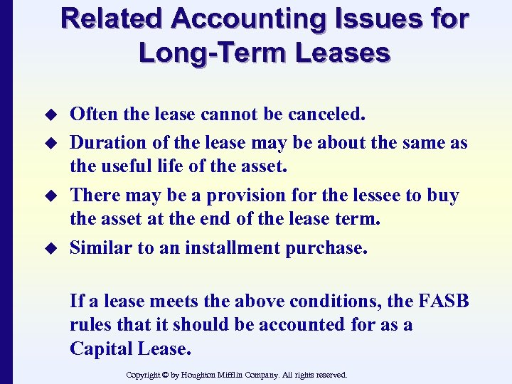 Related Accounting Issues for Long-Term Leases u u Often the lease cannot be canceled.