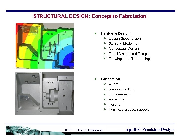 STRUCTURAL DESIGN: Concept to Fabrciation n n 6 of 8 Hardware Design Ø Design