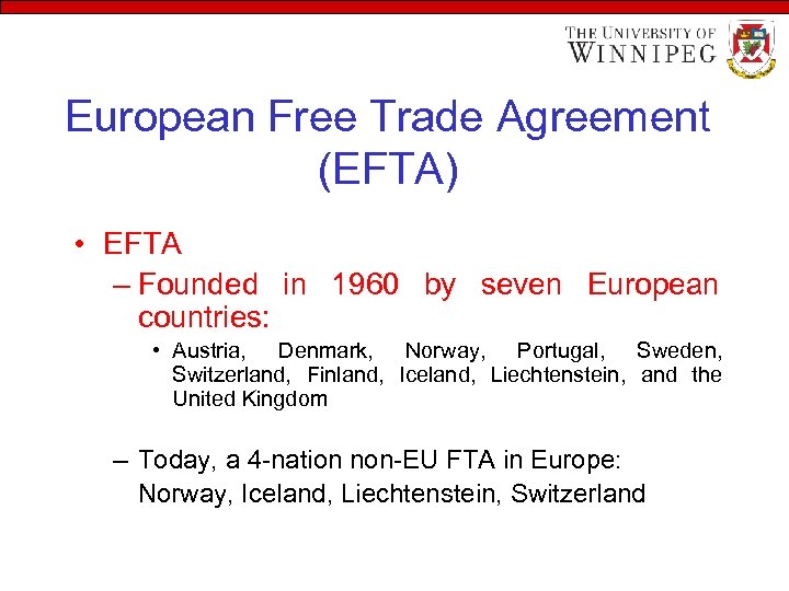 European Free Trade Agreement (EFTA) • EFTA – Founded in 1960 by seven European