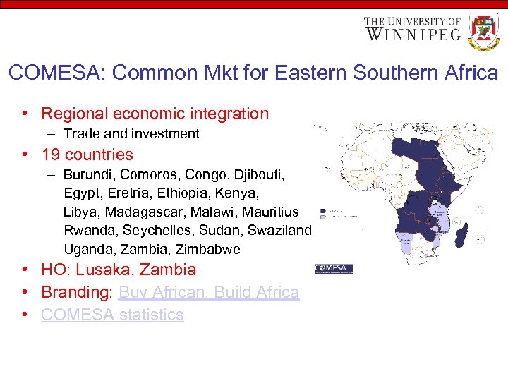COMESA: Common Mkt for Eastern Southern Africa • Regional economic integration – Trade and