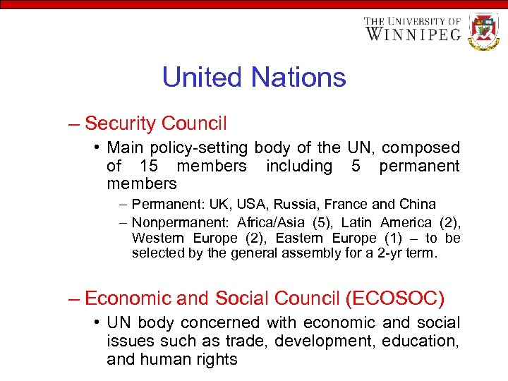 United Nations – Security Council • Main policy-setting body of the UN, composed of