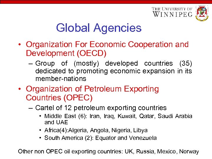 Global Agencies • Organization For Economic Cooperation and Development (OECD) – Group of (mostly)