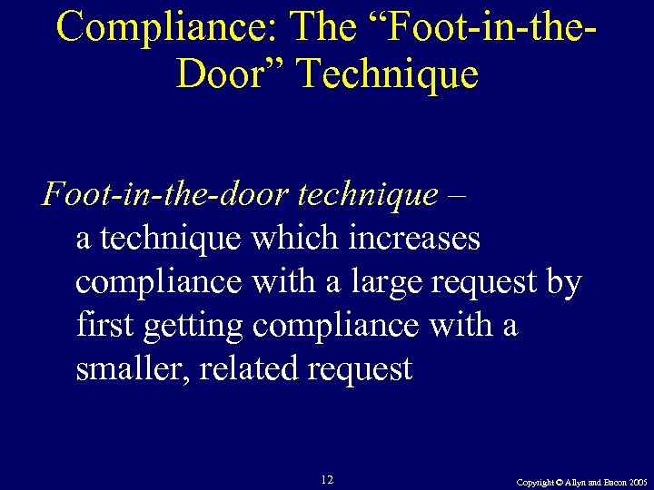 Compliance: The “Foot-in-the. Door” Technique Foot-in-the-door technique – a technique which increases compliance with