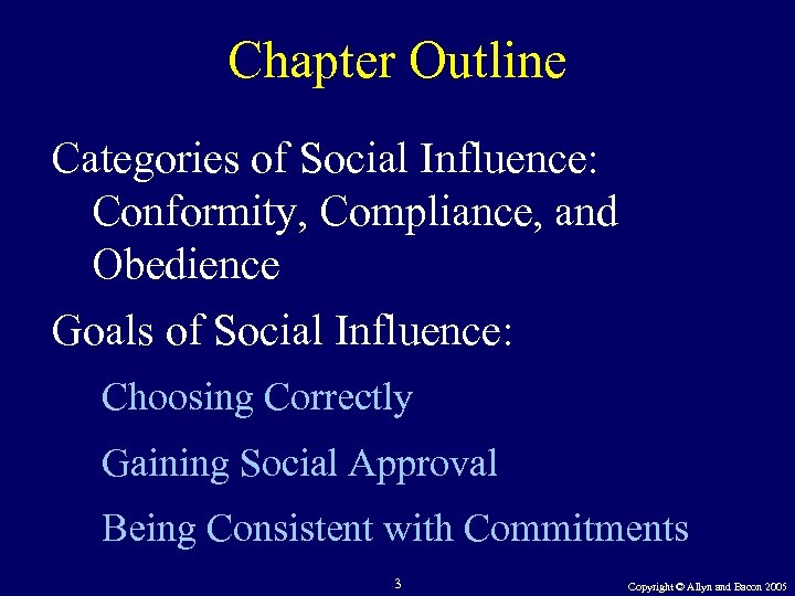 Chapter Outline Categories of Social Influence: Conformity, Compliance, and Obedience Goals of Social Influence: