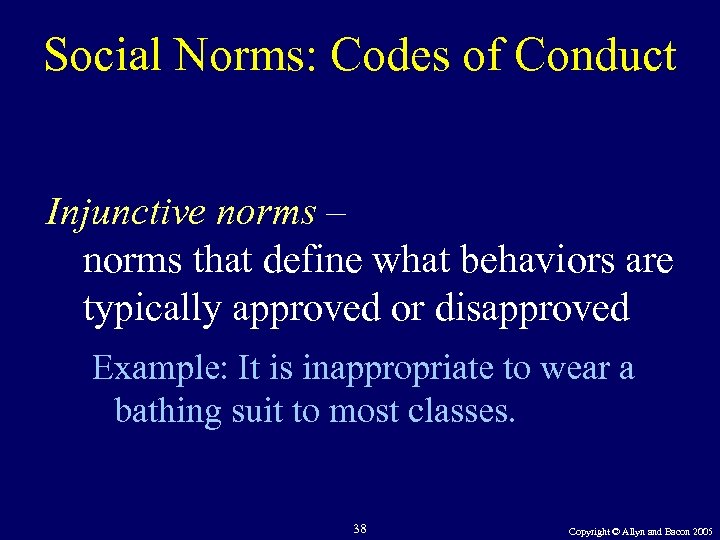 Social Norms: Codes of Conduct Injunctive norms – norms that define what behaviors are