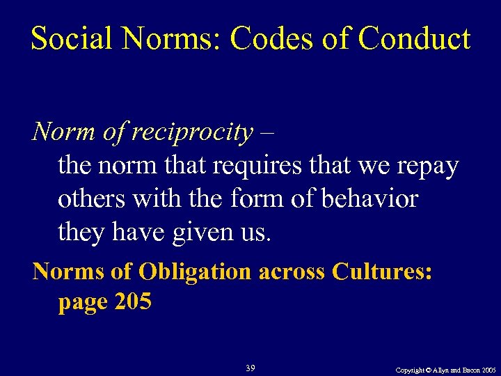 Social Norms: Codes of Conduct Norm of reciprocity – the norm that requires that