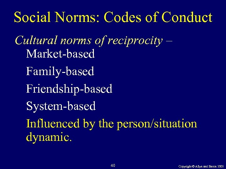 Social Norms: Codes of Conduct Cultural norms of reciprocity – Market-based Family-based Friendship-based System-based