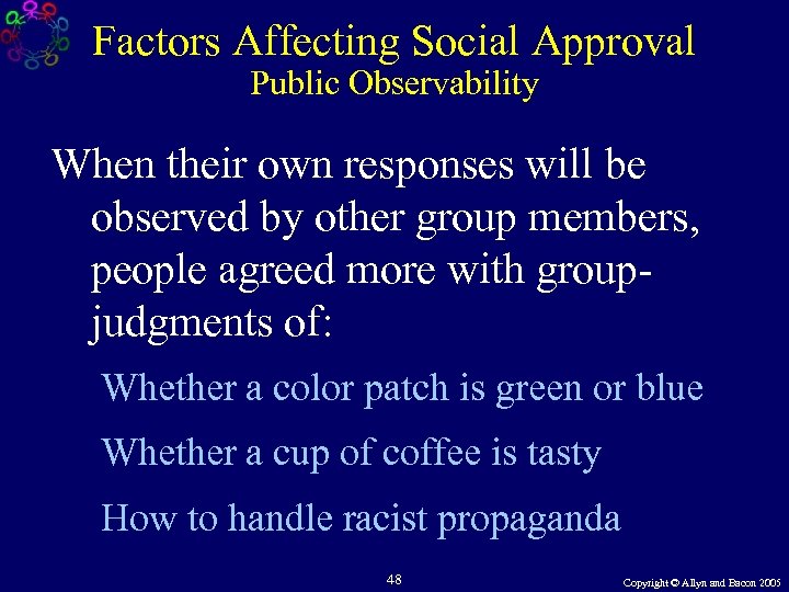 Factors Affecting Social Approval Public Observability When their own responses will be observed by