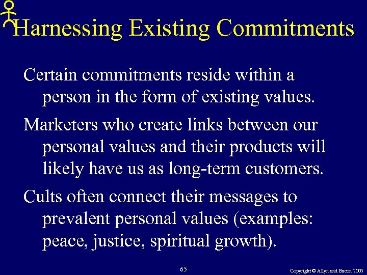 Harnessing Existing Commitments Certain commitments reside within a person in the form of existing