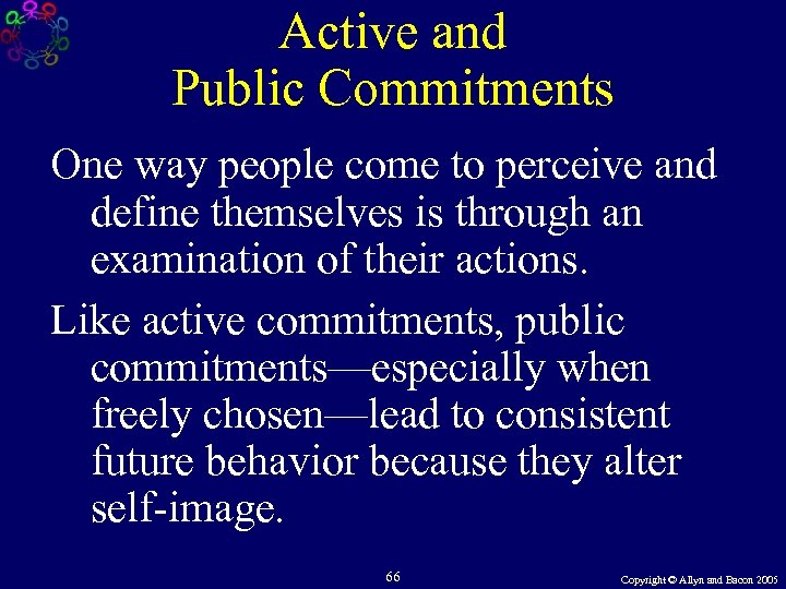 Active and Public Commitments One way people come to perceive and define themselves is