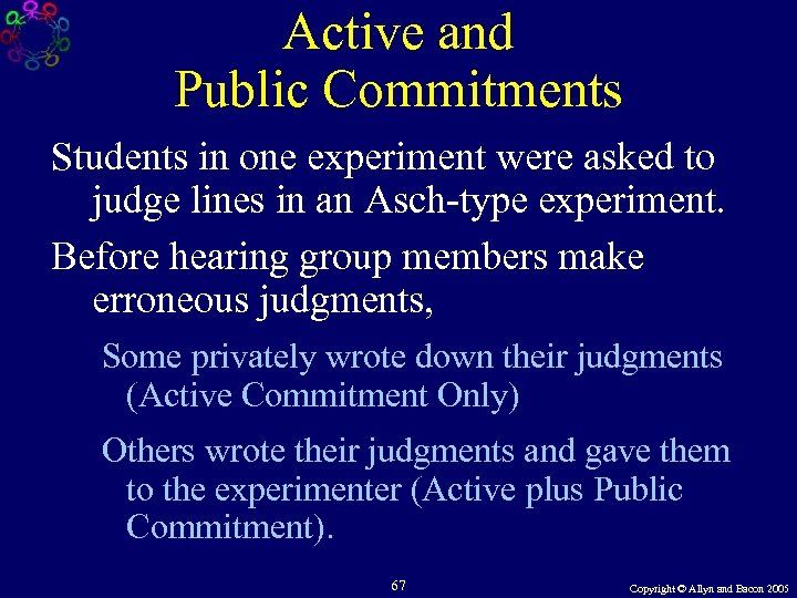 Active and Public Commitments Students in one experiment were asked to judge lines in