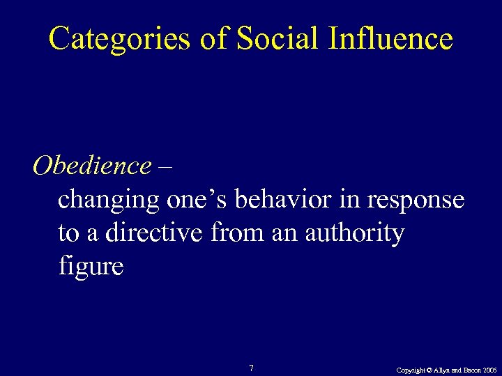 Categories of Social Influence Obedience – changing one’s behavior in response to a directive