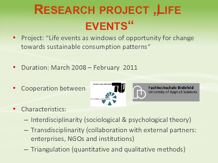 RESEARCH PROJECT „ IFE L EVENTS“ • Project: “Life events as windows of opportunity