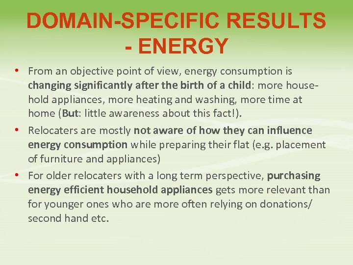 DOMAIN-SPECIFIC RESULTS - ENERGY • From an objective point of view, energy consumption is
