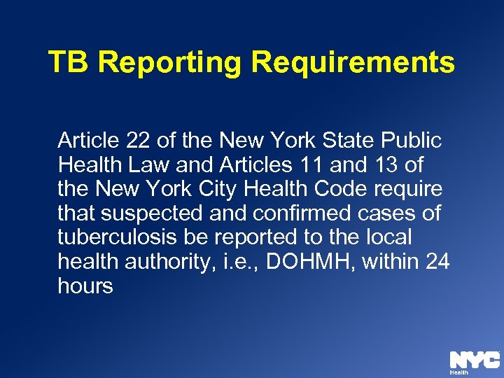 TB Reporting Requirements Article 22 of the New York State Public Health Law and