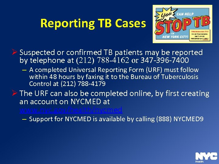 Reporting TB Cases Ø Suspected or confirmed TB patients may be reported by telephone