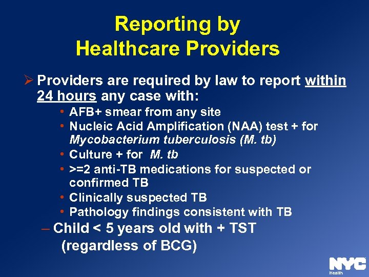 Reporting by Healthcare Providers Ø Providers are required by law to report within 24