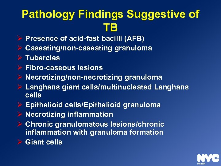 Pathology Findings Suggestive of TB Ø Ø Ø Ø Ø Presence of acid-fast bacilli