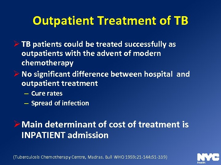 Outpatient Treatment of TB Ø TB patients could be treated successfully as outpatients with