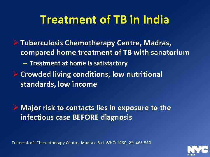 Treatment of TB in India Ø Tuberculosis Chemotherapy Centre, Madras, compared home treatment of