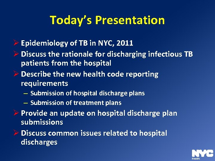 Today’s Presentation Ø Epidemiology of TB in NYC, 2011 Ø Discuss the rationale for