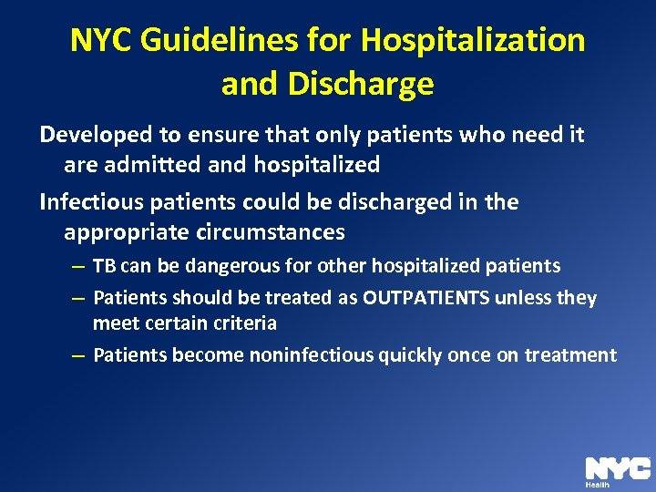 NYC Guidelines for Hospitalization and Discharge Developed to ensure that only patients who need