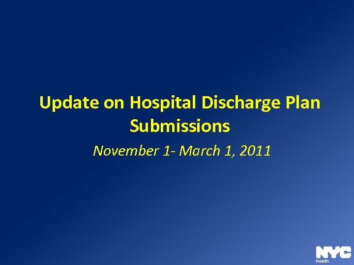 Update on Hospital Discharge Plan Submissions November 1 - March 1, 2011 