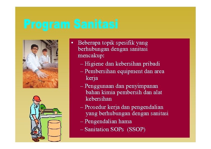  • Beberapa topik spesifik yang berhubungan dengan sanitasi mencakup: – Higiene dan kebersihan