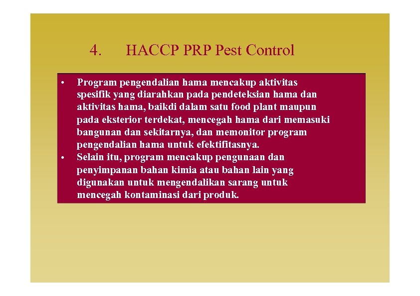 4. • • HACCP PRP Pest Control Program pengendalian hama mencakup aktivitas spesifik yang
