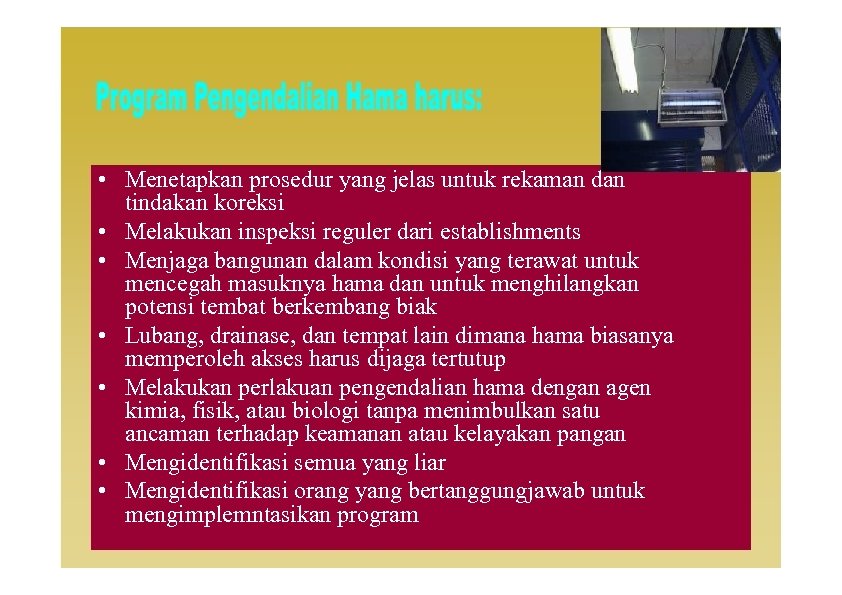  • Menetapkan prosedur yang jelas untuk rekaman dan tindakan koreksi • Melakukan inspeksi